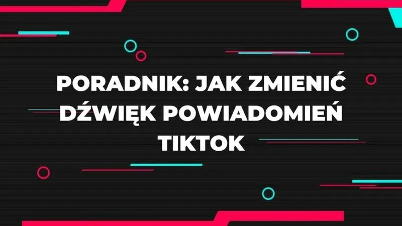 Jak dodać dźwięk na TikToku? Przewodnik krok po kroku