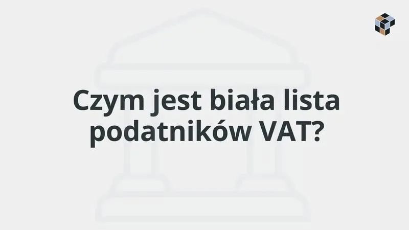 Jak zaktualizować dane na białej liście i skutecznie uniknąć problemów podatkowych
