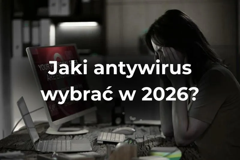 Najlepsze antywirusy 2026